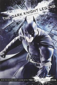 The Dark Knight Legend: Junior Movie Novel